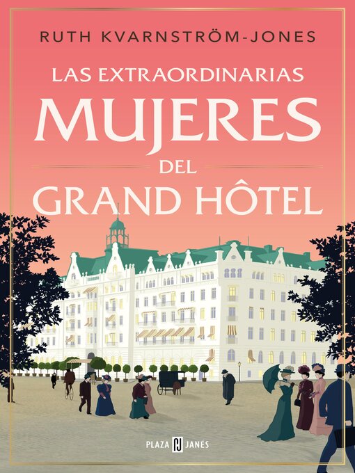 Title details for Las extraordinarias mujeres del Grand Hôtel by Ruth Kvarnstrom-Jones - Available